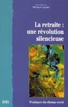 Retraite : une révolution silencieuse, une révolution silencieuse