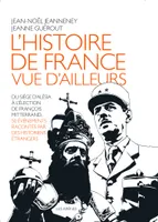 L'Histoire de France vue d'ailleurs, Du siège d'Alesia à l'élection de François Mitterrand, 50 événements racontés par des historiens étrangers