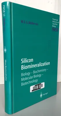 Silicon Biomineralization: Biology Biochemistry Molecular Biology Biotechnology (Progress in Molecular and Subcellular Biology) 	