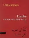 L'arabe comme un chant secret, récit