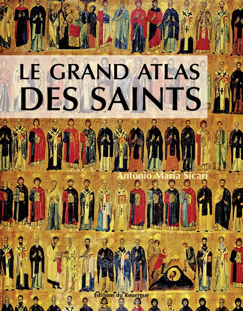 Le Grand Atlas des saints Antonio Maria Sicari