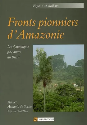 Fronts pionniers d'Amazonie, les dynamiques paysannes au Brésil