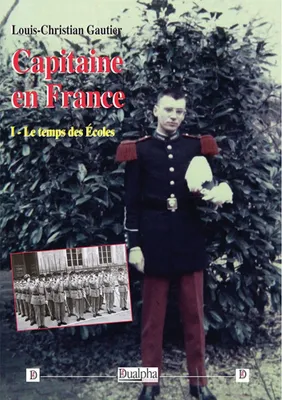 Capitaine en France, Le temps des Écoles. volume 1