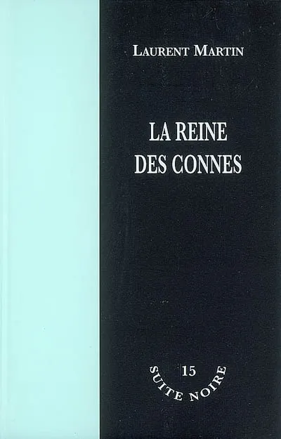 Livres Polar Policier et Romans d'espionnage REINE DES CONNES (LE) Laurent Martin