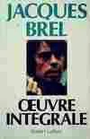 Oeuvre intégrale [Paperback] Jacques Brel