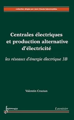 Centrales électriques et production alternative d'électricité : les réseaux d'énergie électrique 3B