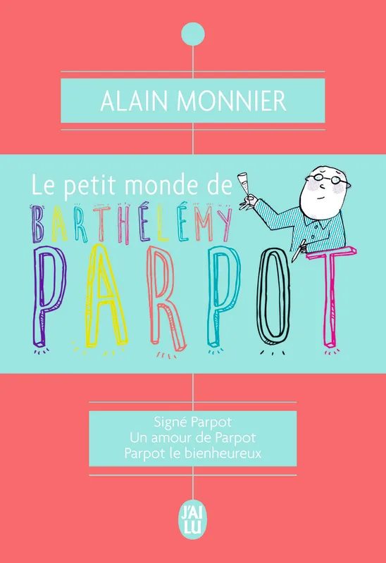 Le petit monde de Barthélémy Parpot Alain Monnier