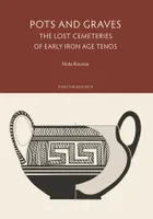Pots and graves, The lost cemeteries of early iron age tenos