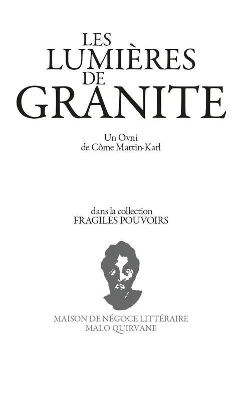 Livres Littérature et Essais littéraires Nouvelles Les lumières de granite, Un ovni de côme martin-karl Côme Martin-Karl