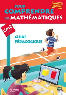 Pour comprendre les mathématiques CM2 - Guide pédagogique - Ed. 2013