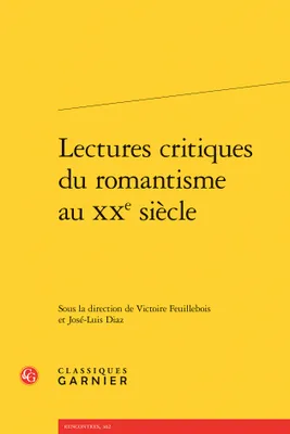 Lectures critiques du romantisme au XXe siècle