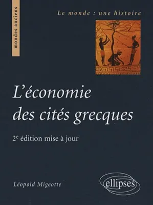L'économie des cités grecques - 2e édition mise à jour, de l'archaïsme au Haut-Empire romain