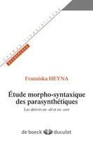 Étude morpho-syntaxique des parasynthétiques, Les dérivés en dé- et en anti-