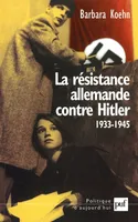 La résistance allemande contre Hitler, 1933-1945