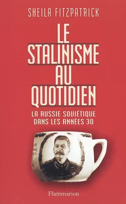 Le Stalinisme au quotidien, la Russie soviétique dans les années 30