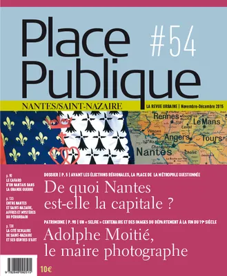 Place Publique Nantes Saint-Nazaire N°54 - Dossier : De Quoi Nantes Est-Elle La Capitale ?