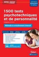 1500 tests psychotechniques et de personnalité - Méthode et entraînement intensif, Concours 2018-2019 - Catgéories A, B et C
