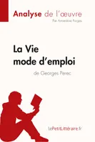 La Vie mode d'emploi de Georges Perec (Analyse de l'oeuvre), Analyse complète et résumé détaillé de l'oeuvre