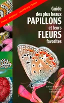 Guide des plus beaux papillons et leurs fleurs favorites, France, Belgique, Luxembourg, Suisse