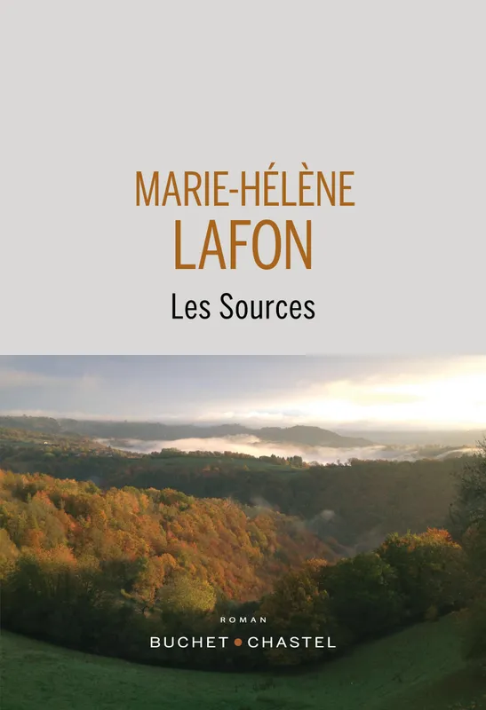 Livres Littérature et Essais littéraires Romans contemporains Francophones Les Sources Marie-Hélène Lafon