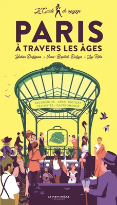 Le Guide de voyage de Paris à travers les âges