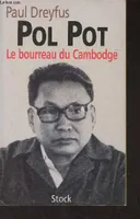 Pol Pot, Le bourreau du Cambodge