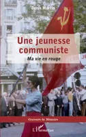 Une jeunesse communiste, Ma vie en rouge