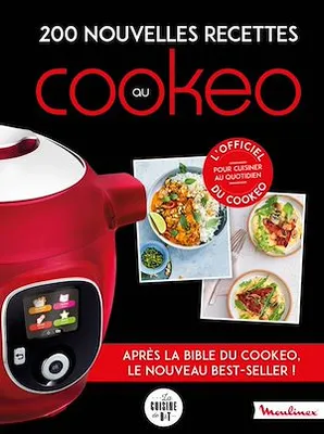 La bible officielle du cookeo 2, 200 recettes incontournables pour cuisiner au quotidien