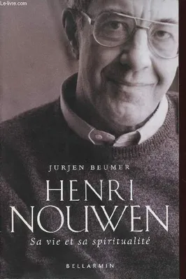 Henri Nouwen, sa vie et sa spiritualité