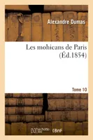 Les mohicans de Paris. Tome 10