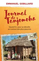 Journal de Tanjomoha, Quand le coeur se dévoile au contact des plus pauvres