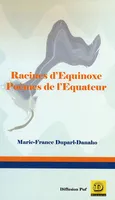 Racines d'équinoxe, Poèmes de l'Equateur