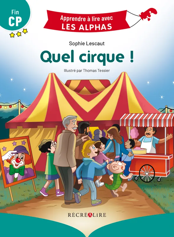 Jeux et Jouets Livres Parascolaire Primaire Apprendre à lire avec les alphas, Quel cirque ! Sophie Lescaut