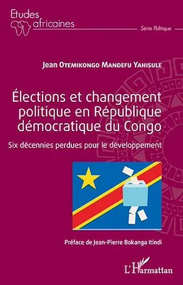 Élections et changement politique en République démocratique du Congo, Six décennies perdues pour le développement
