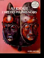 Afrique, l'art des peuples Leuzinger, Elsy, l'art des peuples noirs