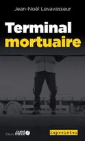 Terminal mortuaire, Une enquête de martin mesnil