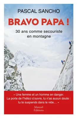 Bravo papa !, 30 ans comme secouriste en montagne