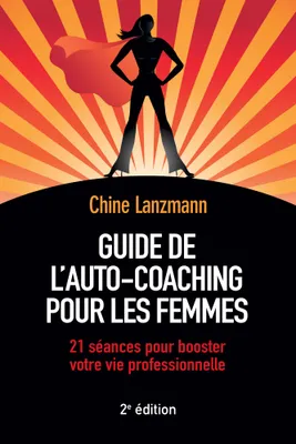 Guide de l'auto-coaching pour les femmes, 21 séances pour booster votre vie professionnelle