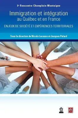 Immigration et intégration au Québec et en France, enjeux de société et expériences territoriales