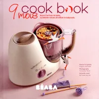 9 mois cook book, 9 mois avant l'arrivée de bébé, 25 bonnes raisons d'utiliser le babycook