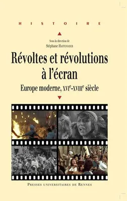 Révoltes et révolutions à l'écran, Europe moderne, xvie-xviiie siècle