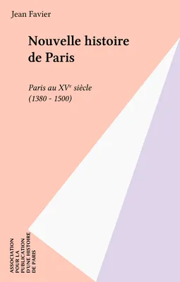 Nouvelle histoire de Paris, Paris au XVe siècle (1380-1500)