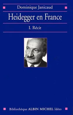 Heidegger en France - tome 1, Récit