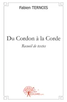 Du Cordon à la Corde, recueil de textes