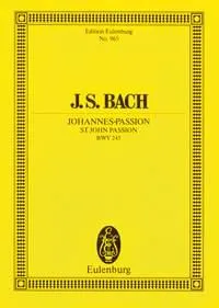 Passion selon Saint-Jean, BWV 245. 6 solo parts, choir and orchestra. Partition d'étude.