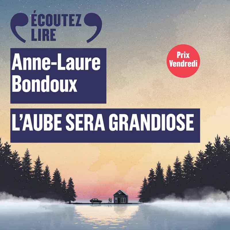 L'aube sera grandiose Anne-Laure Bondoux