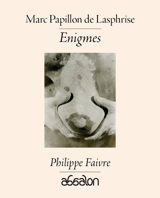Énigmes Marc Papillon de Lasphrise photographies, Philippe Faivre