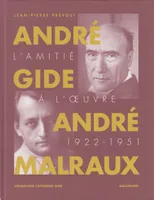André Gide, André Malraux, L’amitié à l'œuvre (1922-1951)