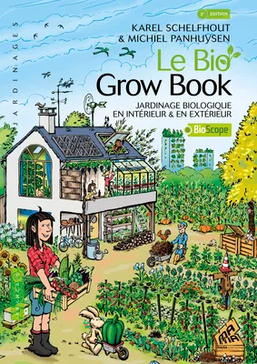 Le Bio Grow Book, Jardinage biologique en intérieur et en extérieur