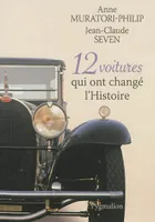 12 voitures qui ont changé l'Histoire